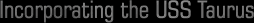 (Incorporating the USS Taurus)