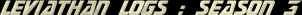 Leviathan Logs : Season 3