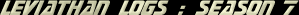 Leviathan Logs : Season 7